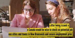 Canadian Visa Expert: Why Immigrate to New Brunswick?